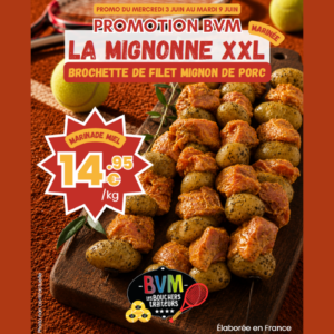Opé spéciale BVM Brochette XXL la mignonne